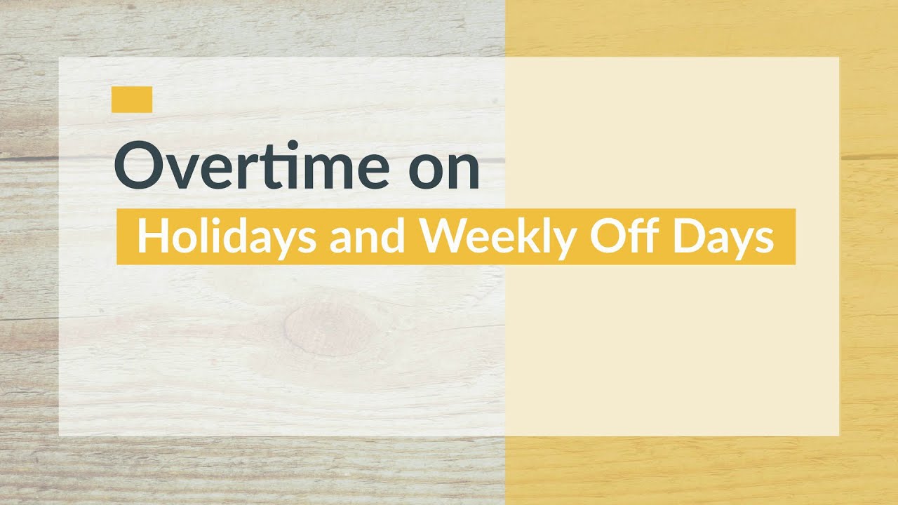 Overtime on Holidays and Weekly Off Days