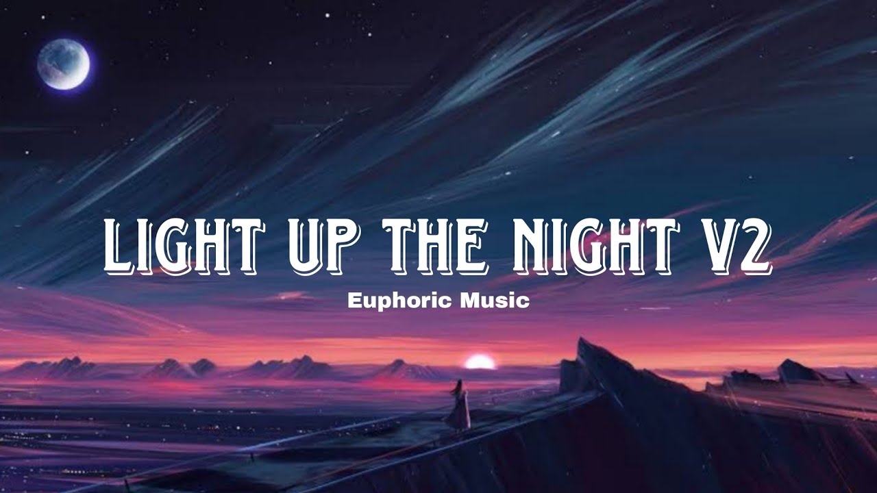 EuphoricMusic - Light Up The Night V2