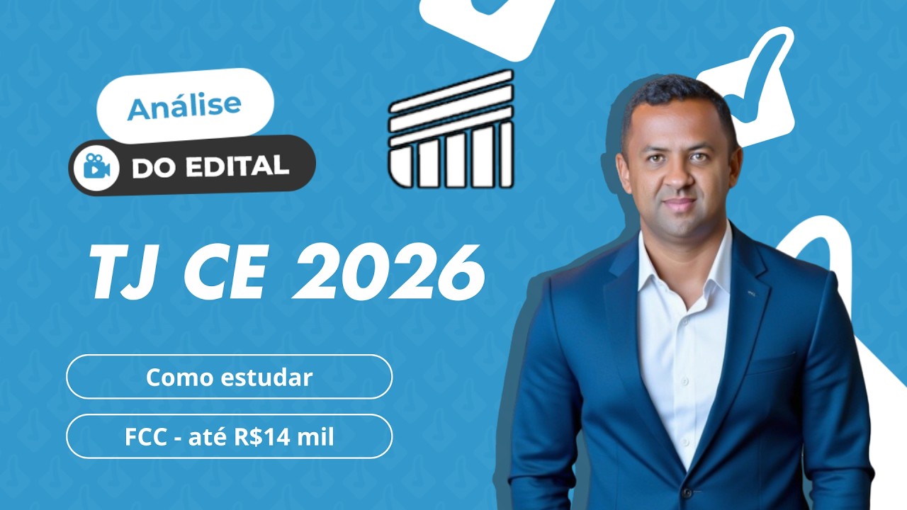 COMO ESTUDAR TJ-CE 2026 Sal&aacute;rio de at&eacute; R$ 14 MIL