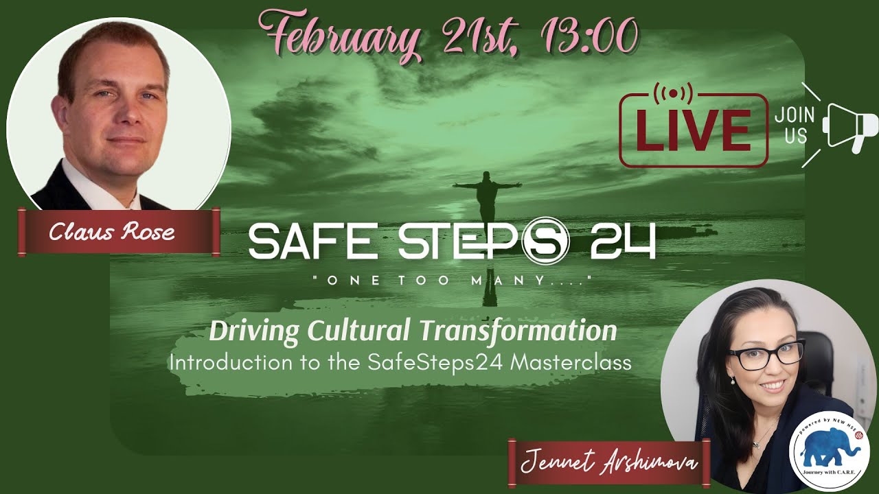 Driving Cultural Transformation. Join the Inaugural Safe Steps 24 LIVE Event with Claus Rose