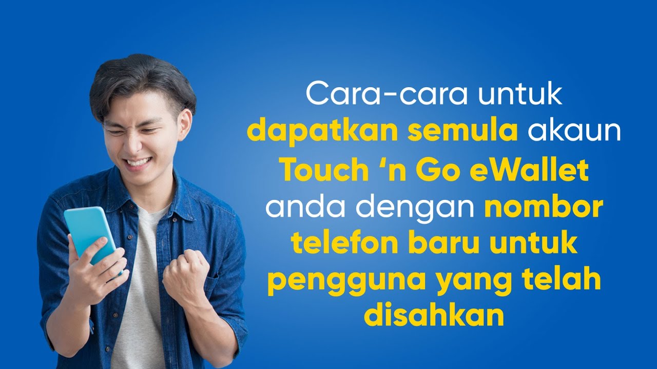 Cara Dapatkan Semula Akaun Touch 'n Go eWallet Dengan No. Telefon Baru Bagi Pengguna Yang Disahkan