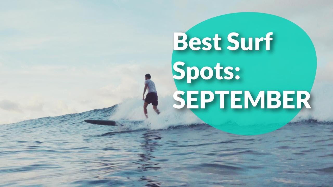 Best Surf Spots in September | Tripaneer