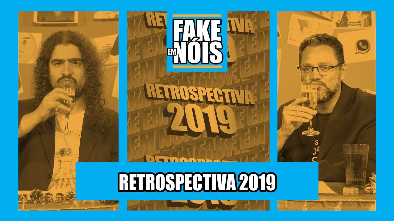 RETROSPECTIVA 2019: AT&Eacute; QUE AS FAKE NEWS NOS SEPAREM!  | FAKE EM N&Oacute;IS COM PIRULLA E GILMAR