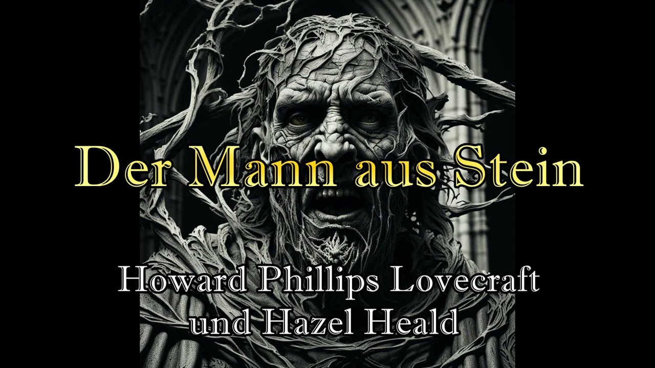 Der Mann aus Stein - Howard Phillips Lovecraft und Hazel Heald | #084 | H&ouml;rbuch deutsch