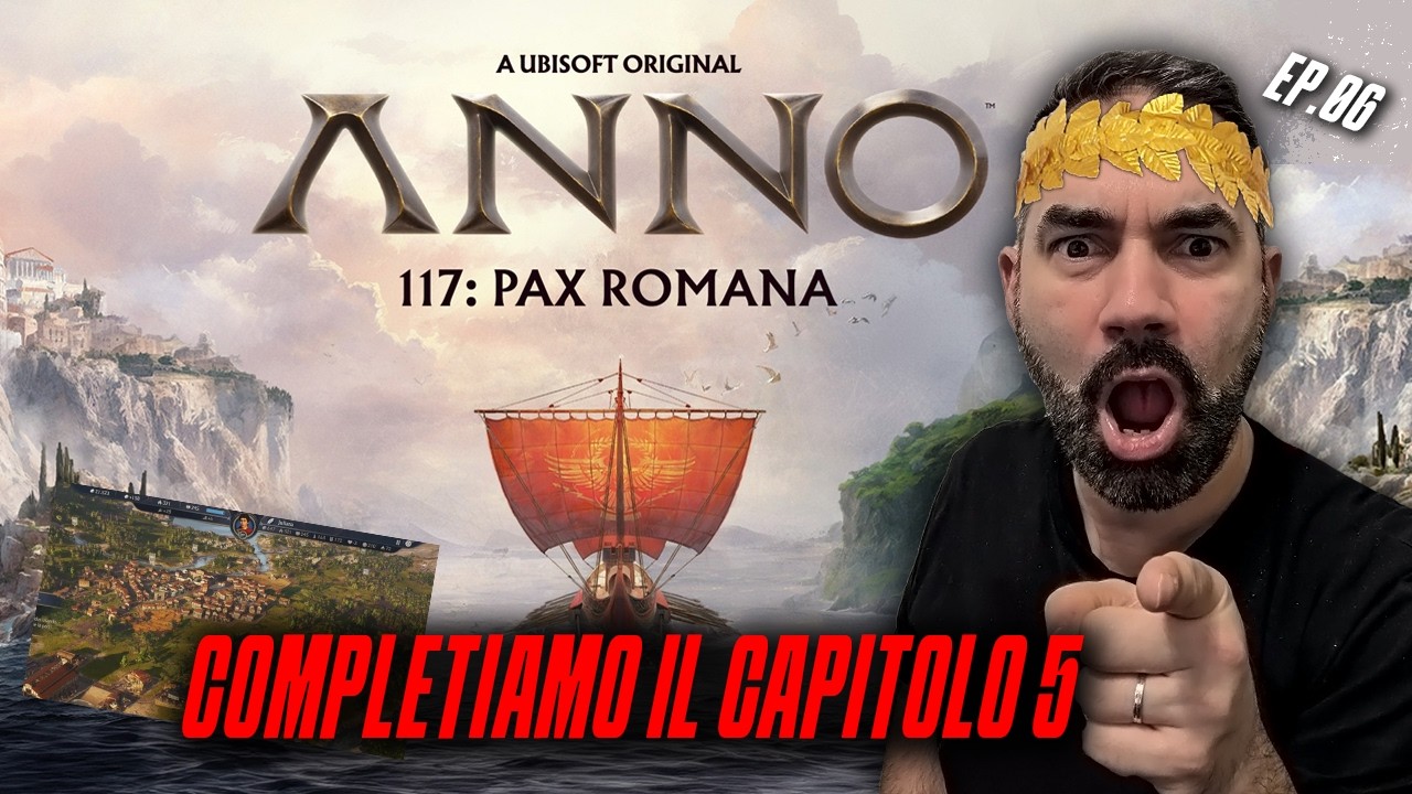 🏛️COMPLETIAMO IL CAPITOLO 5 🌿📜 ANNO 117:PAX ROMANA (Ep.06) - Gameplay ITA
