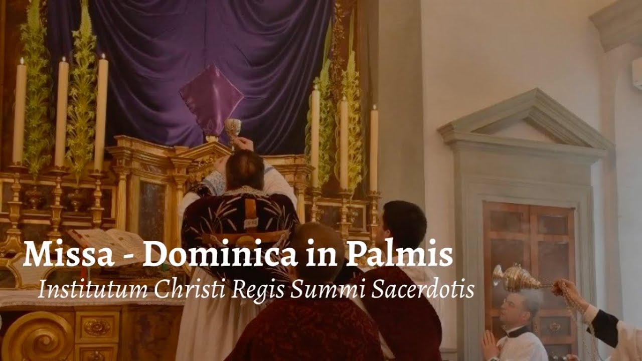Dominica in Palmis ~ Sancta Missa Cantata