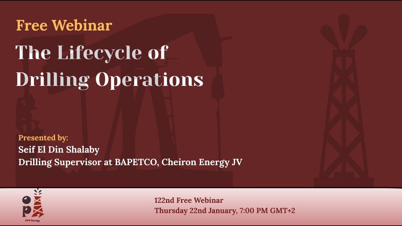 122nd Free Webinar - The Lifecycle of Drilling Operations