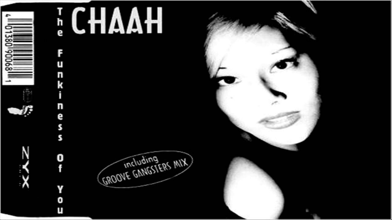 CHAAH - The Funkiness Of You (Groove Gangsters Mix)