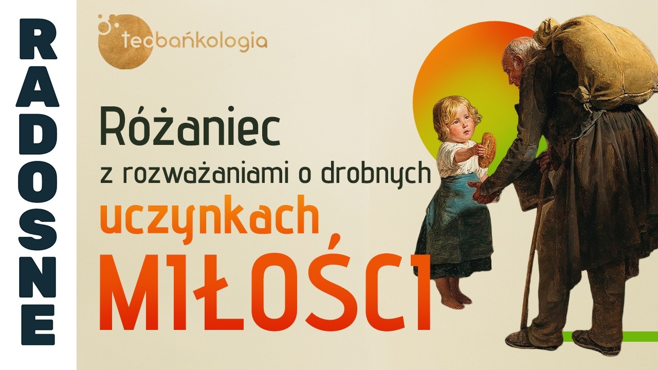 21.03.2026 Różaniec z rozważaniami o drobnych uczynkach miłości