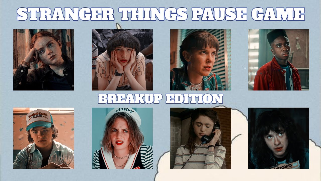 you break up (stranger things) pause game