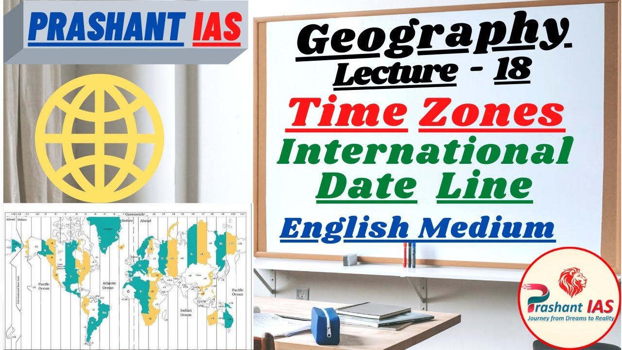 Geography for IAS/UPSC, Lec-18, English Medium | Time Zones, International Date Line