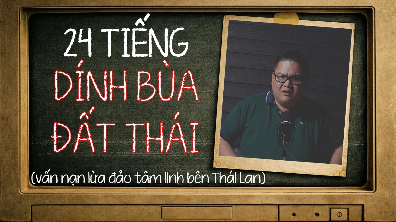 [TẬP 2677] Chuyện Ma C&oacute; Thật : 24 TIẾNG D&Iacute;NH B&Ugrave;A ĐẤT TH&Aacute;I