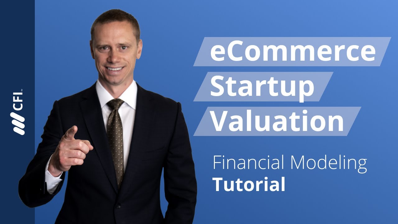 eCommerce Startup Valuation: Financial Modeling Tutorial