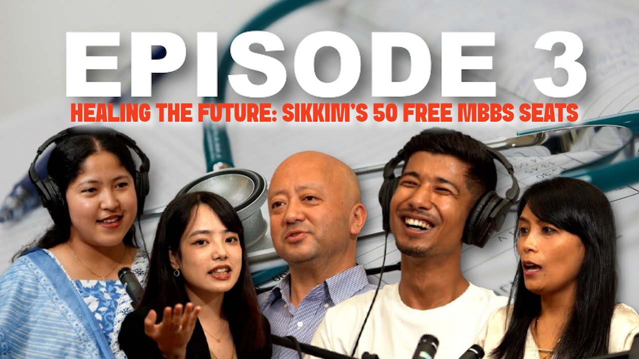 S3 PODCAST | EPISODE 3 | Healing the Future: Sikkim’s 50 FREE MBBS seats