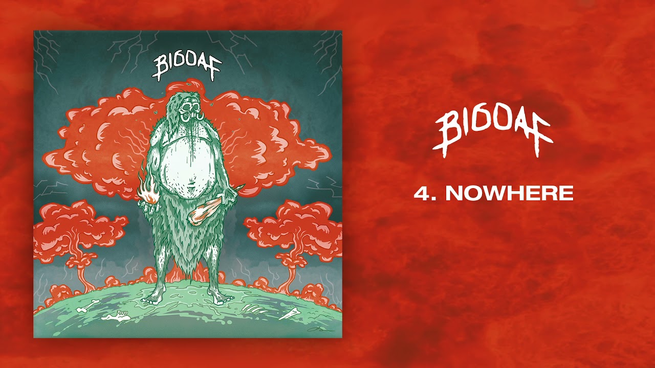 Big Oaf - Nowhere
