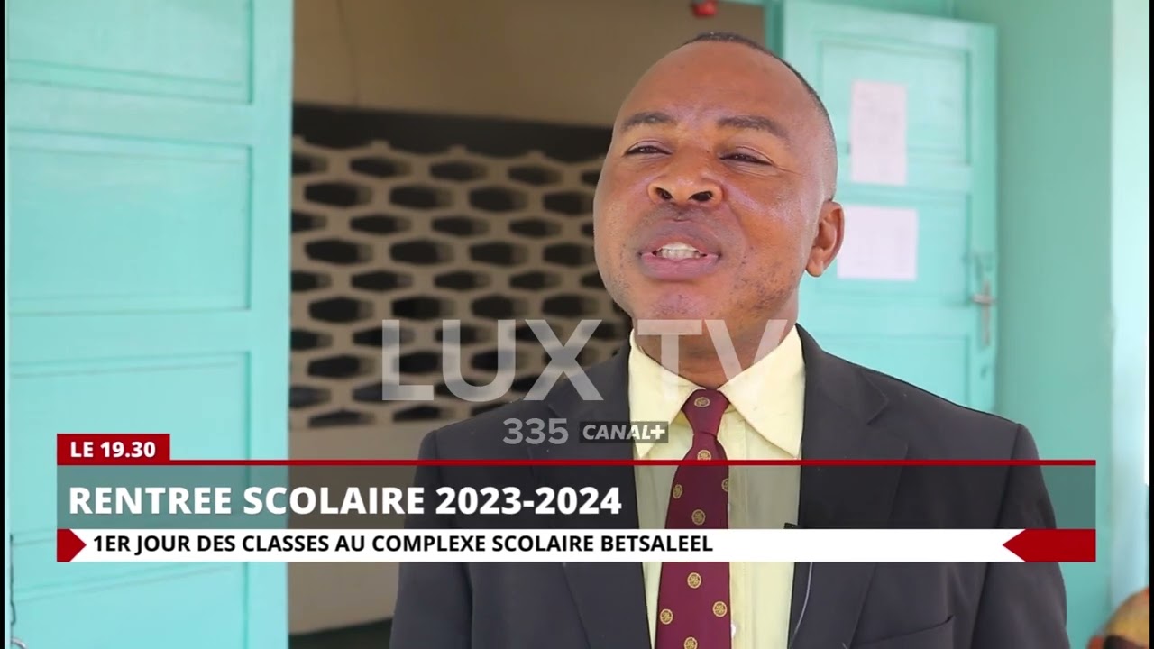 RENTREE SCOLAIRE 2023-2024 : 1ER JOUR DES CLASSES AU COMPLEXE SCOLAIRE BETSALEEL