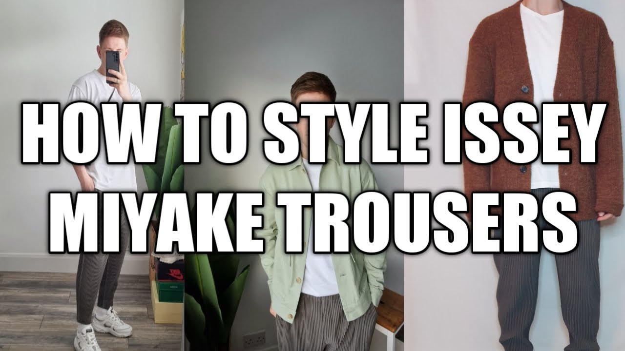 How To Style Issey Miyake Trousers