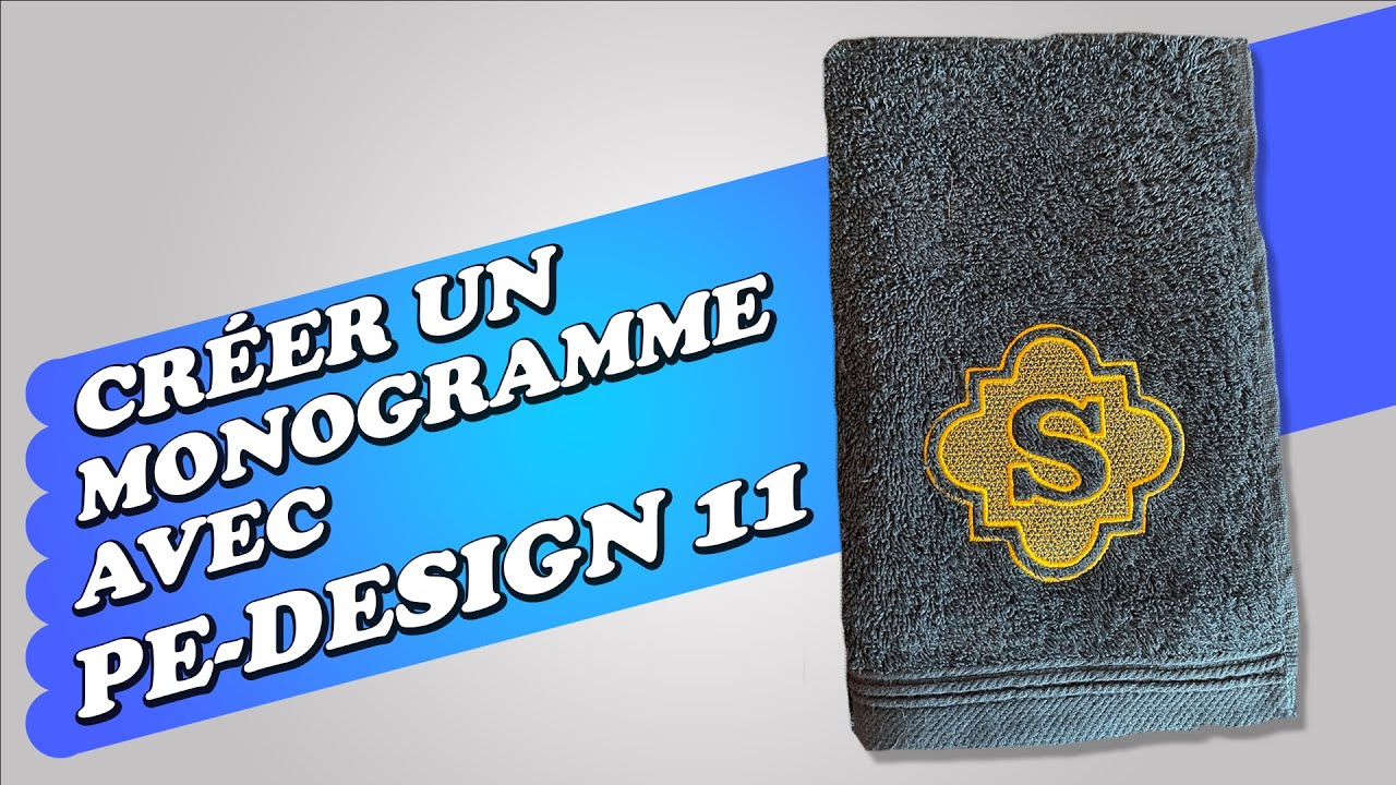 Broderie Machine - Créer un monogramme avec PE-Design 11