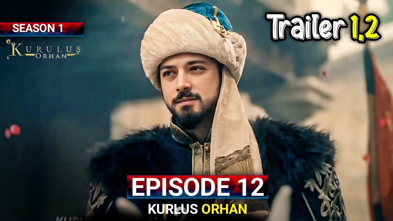 Orhan Ghazi Chapter 1 Episode 12 Trailer 1&2 | Kurlus Orhan Season 1 OverView | ITD Series