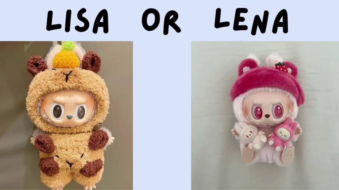 LISA OR LENA (labubu addition!!!)