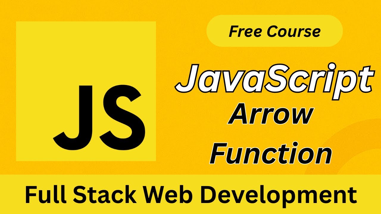 JavaScript Arrow Functions Explained | Modern ES6 Syntax for Full-Stack Web Developers
