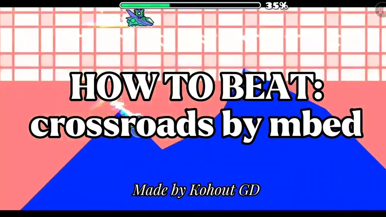 How to beat crossroads - In-Depth Guide - Geometry Dash