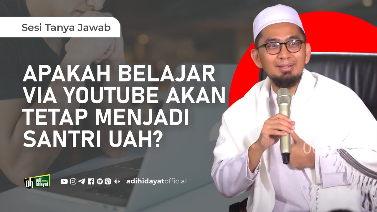 Apakah Belajar Via Youtube Tetap Menjadi Santri UAH ?! - Ustadz Adi Hidayat