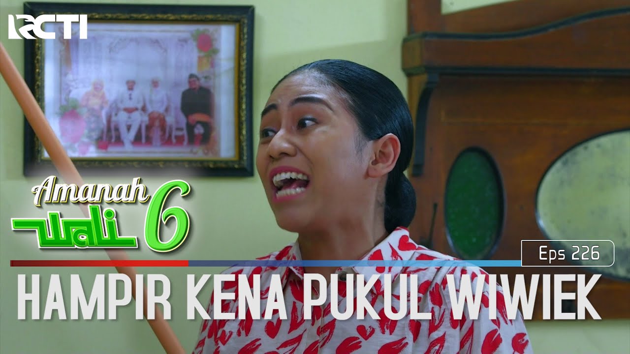 Hampir Aja Apoy Kena Pukul Oleh Wiwiek - Amanah Wali 6
