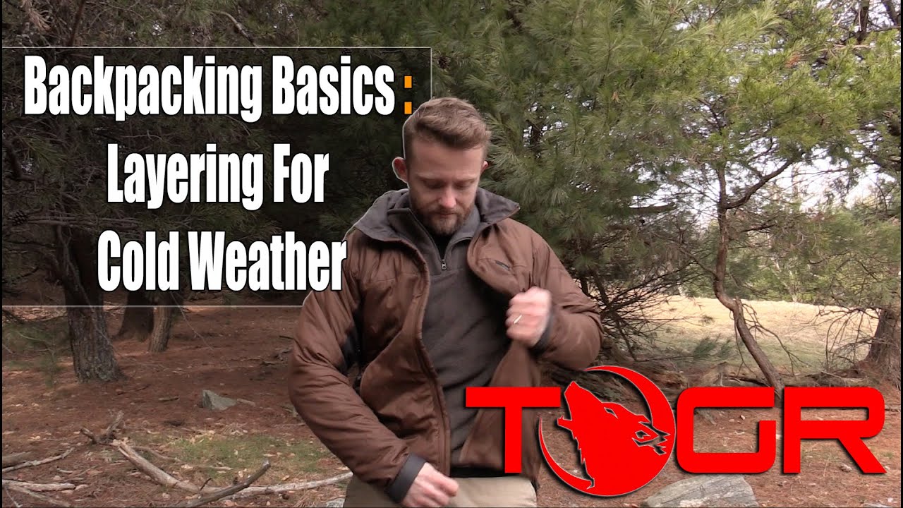 Backpacking Basics : Layering For Cold Weather