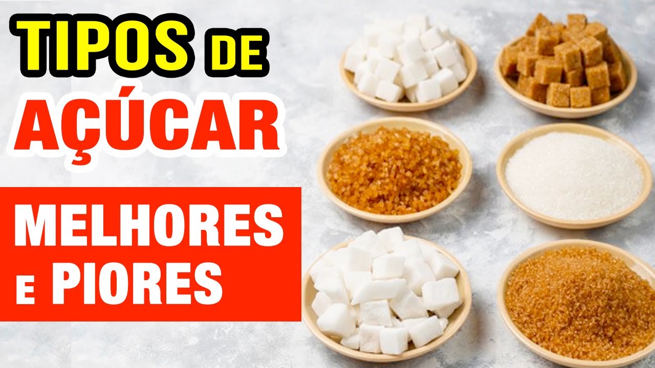 TIPOS DE AÇÚCAR - OS MELHORES e OS PIORES que Existem - Cuidados e Dicas
