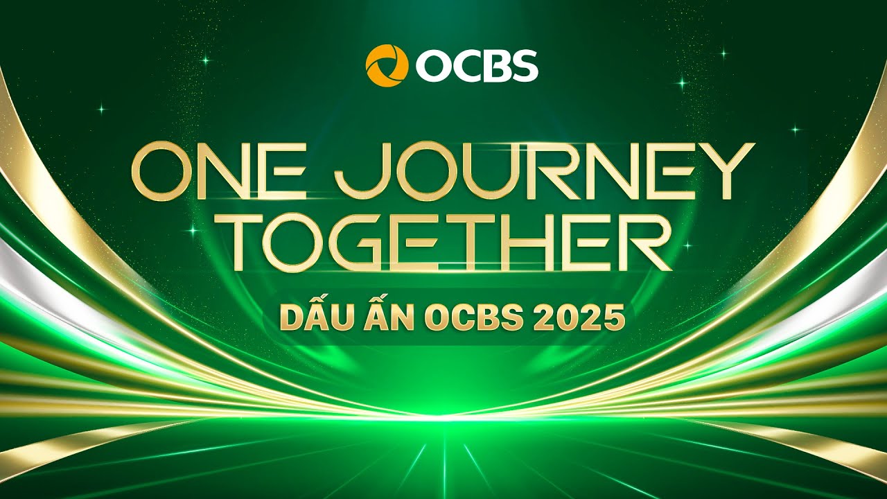 ONE JOURNEY TOGETHER - DẤU ẤN OCBS 2025