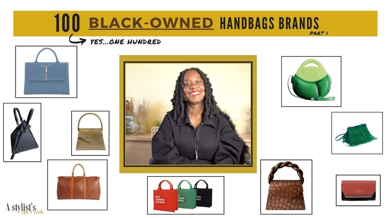 OVER 50 BLACK-OWNED HANDBAG BRANDS To Carry You Into 2023...And Beyond (Pictures Included)