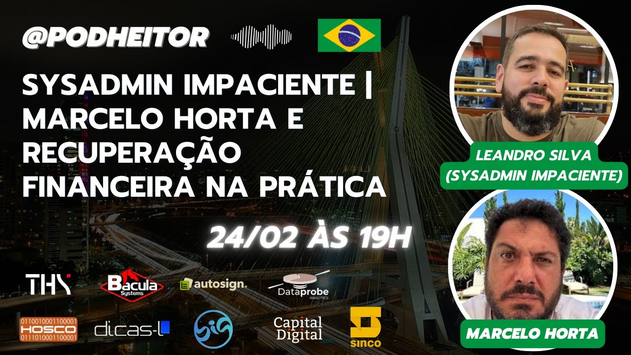 SYSADMIN IMPACIENTE | MARCELO HORTA E RECUPERAÇÃO FINANCEIRA NA PRÁTICA