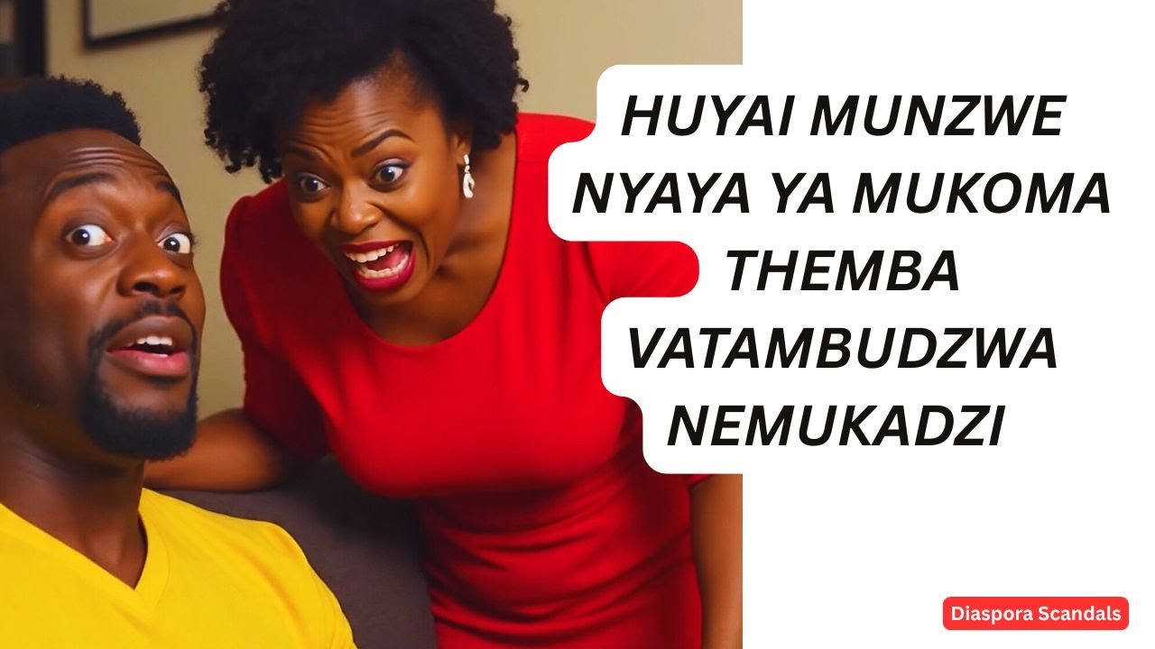 HUYAI MUNZWENYAYA YA MUKOMATHEMBA VATAMBUDZWA NEMUKADZI