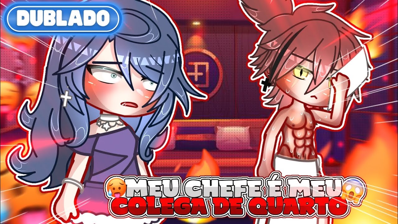 [ DUBLADO ] ❤️‍🔥MEU CHEFE É MEU COLEGA DE QUARTO?! 😏 || Mini Filme || GachaLife✨