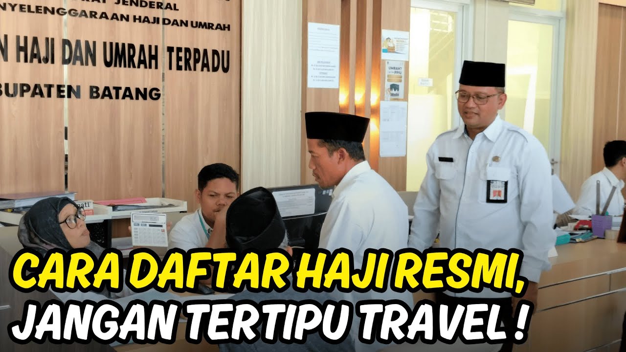 Cara Daftar Haji Resmi, Jangan Tertipu Travel!
