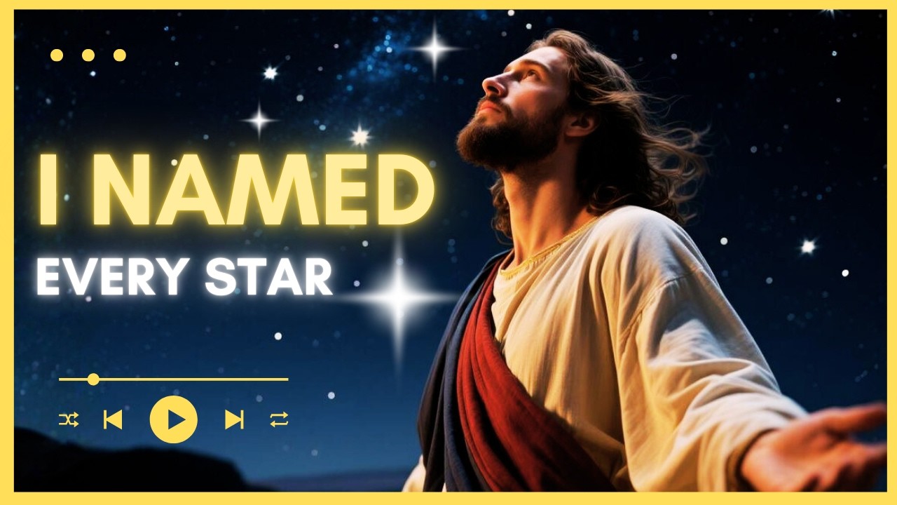 I Named Every Star — Don't You Think I Know You? | Powerful Modern Worship About God's Guidance