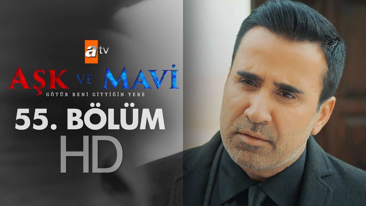 Aşk ve Mavi 55. Bölüm