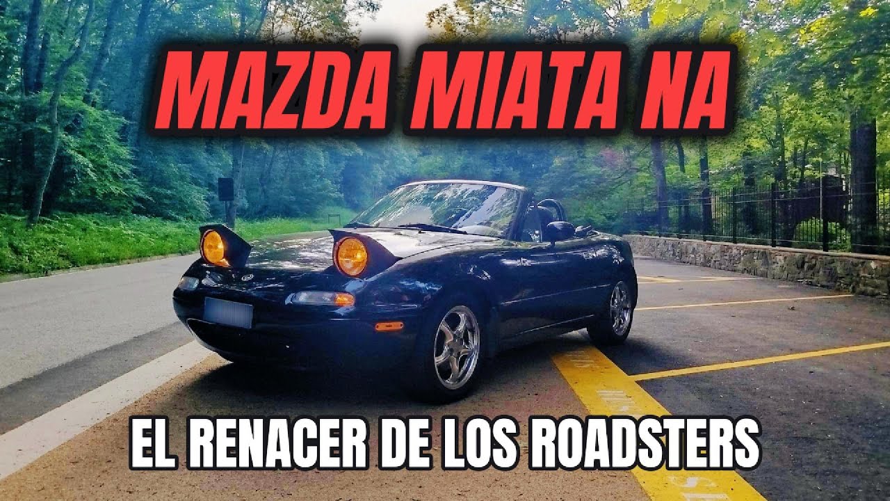 PRUEBA: Mazda Miata -MX-5- NA (1989–1997) – El renacer del roadster puro