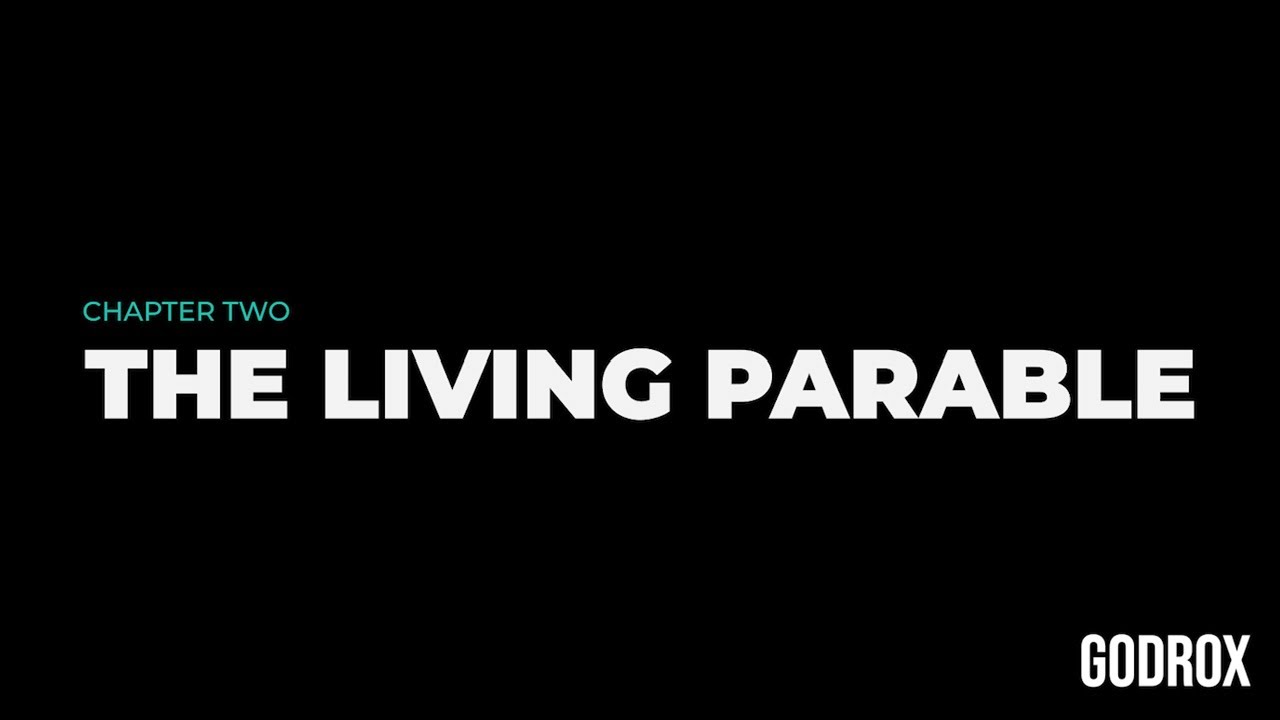Chapter Two — The Living Parable