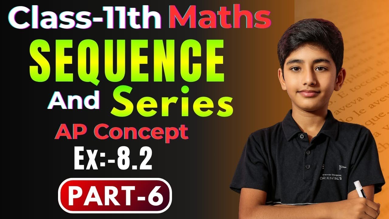 Class 11 Maths NCERT | Chapter 8 Sequence & Series Ex 8.2 Part 6 | AP Concepts | Bilingual