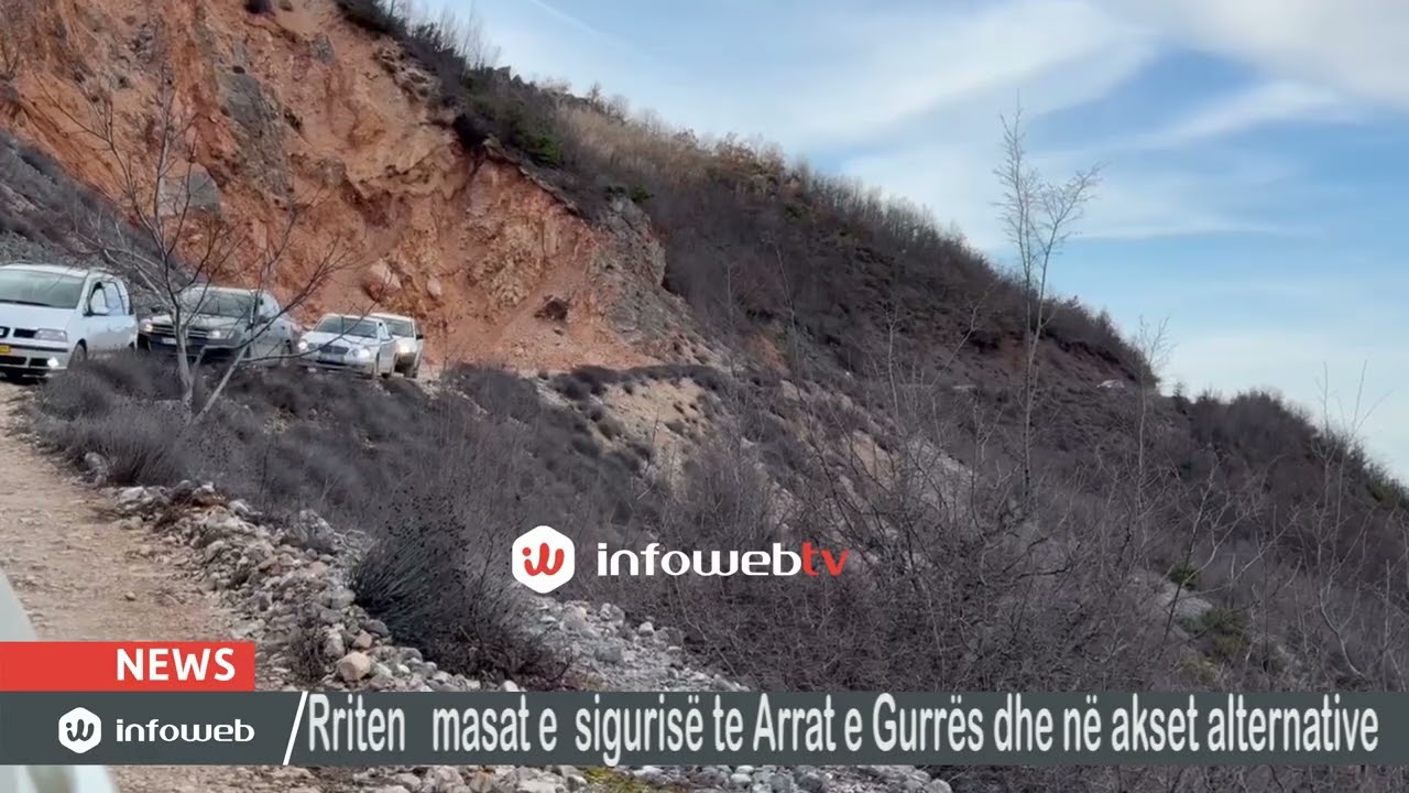 Rriten   masat e  sigurisë te Arrat e Gurrës dhe në akset alternative