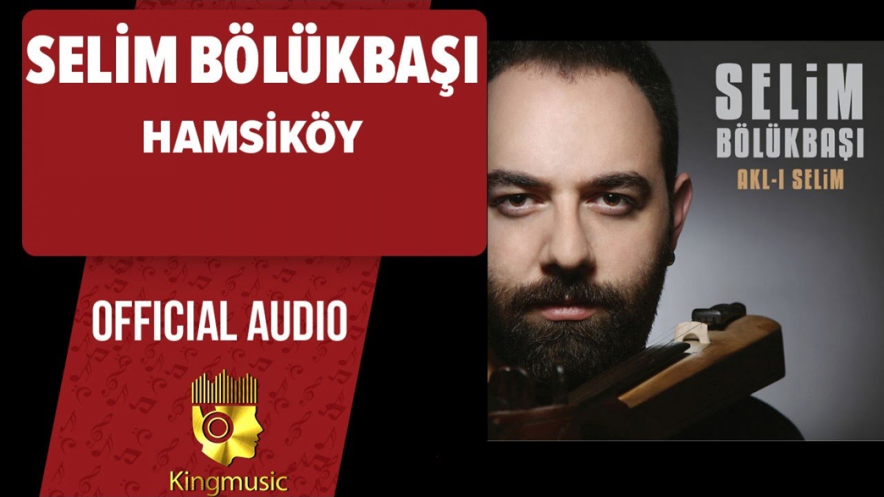 Selim Bölükbaşı - Hamsiköy - ( Official Audio )