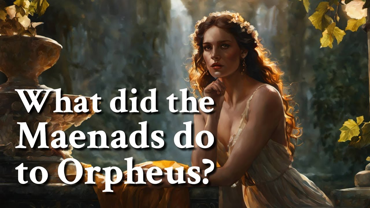 What did the Maenads do to Orpheus? Greek Mythology Story