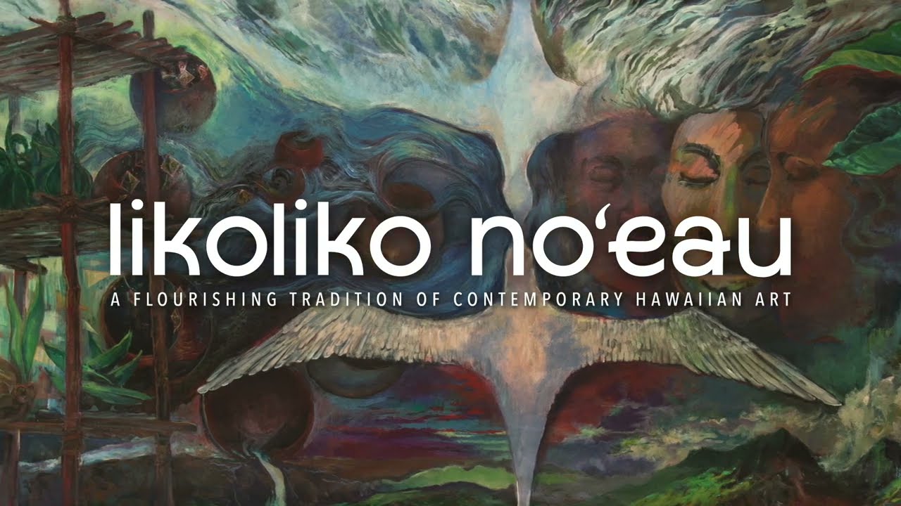 Likoliko Noʻeau: A Flourishing Tradition of Contemporary Hawaiian Art