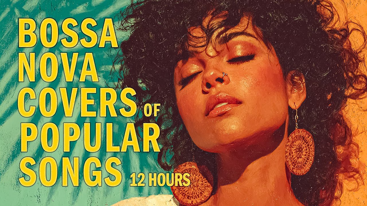 Top 88 Hits Bossa Nova Covers of Popular Songs 2026 📀 Timeless Bossa Nova Jazz Songs Playlist