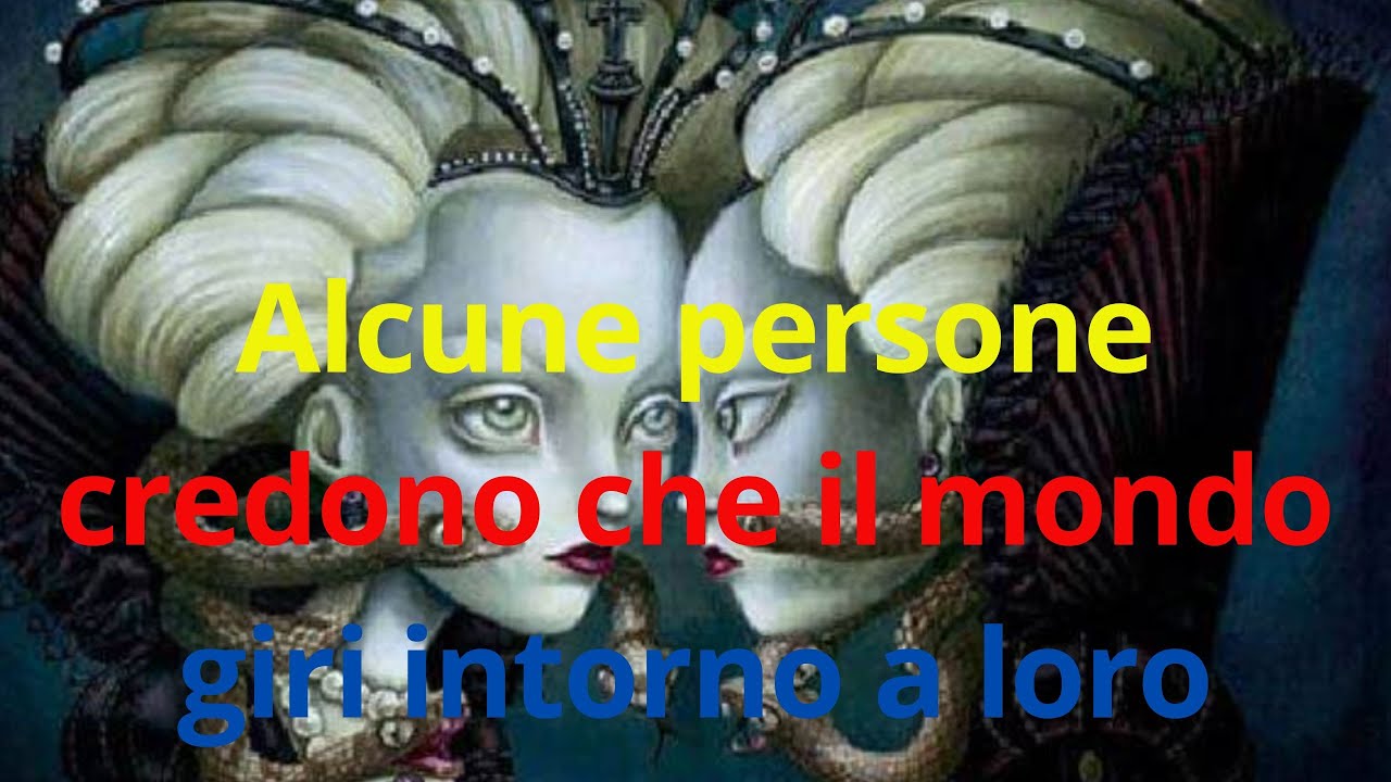 Alcune persone credono che il mondo giri intorno a loro
