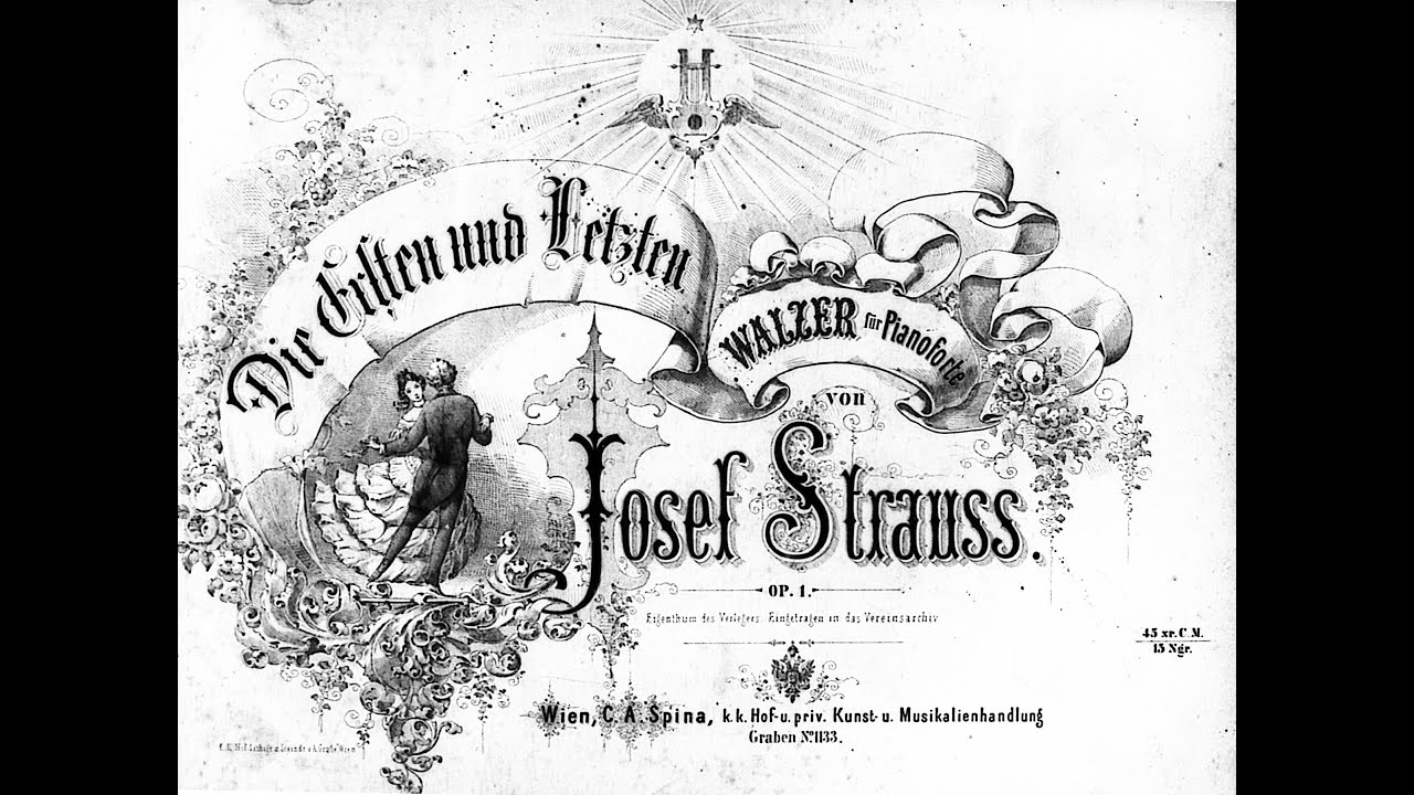 Josef Strauss (1827-1870): Die Ersten und Letzten (The First and the Last 最初で最後) Walzer Op. 1