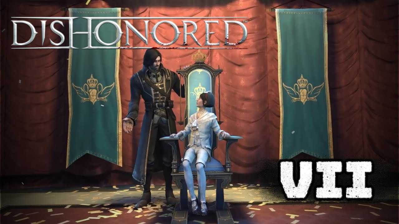 Dishonored: Tui đã diệt được kẻ phản bội #7 (Kết thúc)