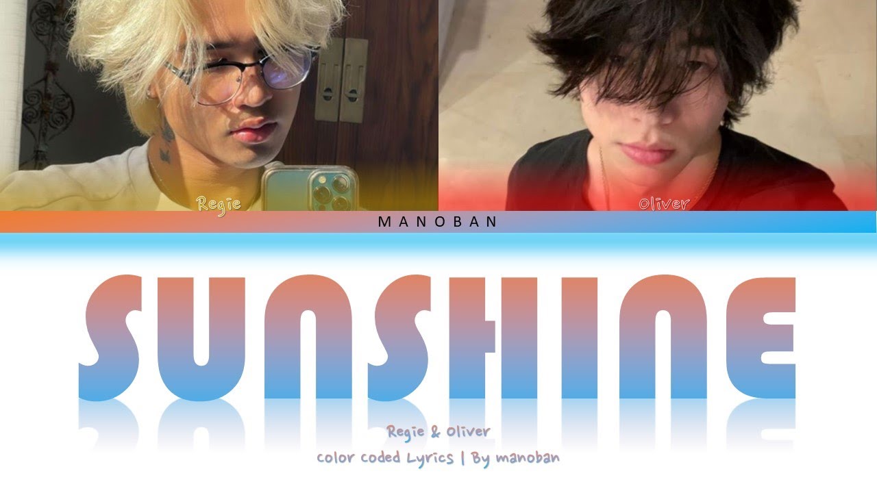 Regie & Oliver (NSB)  - Sunshine | Color Coded Lyrics | By manoban